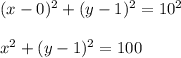 (x-0)^2+(y-1)^2=10^2\\\\x^2+(y-1)^2=100