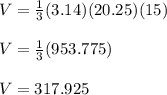 V= \frac{1}{3} (3.14)(20.25)(15)\\ \\ V= \frac{1}{3} (953.775)\\ \\ V= 317.925