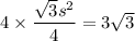 4 \times \dfrac{\sqrt{3} s^2}{4}} = 3 \sqrt{3}