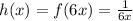 h(x)=f(6x)=\frac{1}{6x}