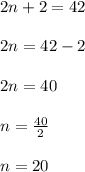 2n+2=42\\\\2n=42-2\\\\2n=40\\\\n=\frac{40}{2}\\\\n=20