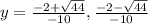 y=\frac{-2+\sqrt{44}}{-10},\frac{-2-\sqrt{44}}{-10}