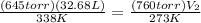 \frac{(645torr)(32.68 L)}{338 K} = \frac{(760 torr)V_{2}}{273 K}
