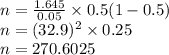 n=\frac{1.645}{0.05}\times0.5(1-0.5)\\n=(32.9)^2\times0.25\\n=270.6025