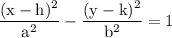 \rm \dfrac{(x-h)^2}{a^2}-\dfrac{(y-k)^2}{b^2}=1
