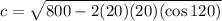 c = \sqrt{800 - 2(20)(20)(\cos 120)}