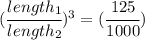 (\cfrac{length_1}{length_2})^3 = (\cfrac{125}{1000} )