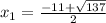 x_1 = \frac{-11+\sqrt{137}}{2}