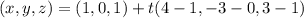 (x,y,z) = (1,0,1) + t(4-1,-3-0,3-1)