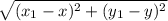 \sqrt{(x_{1}-x)^{2} + (y_{1} - y)^{2}}