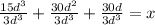 \frac{15d^{3} }{ {3d}^{3} }  +  \frac{30d^{2} }{ {3d}^{3} }  +  \frac{30d }{ {3d}^{3} }   = x