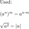 \text{Used:}\\\\(a^n)^m=a^{n\cdot m}\\\\\sqrt{a^2}=|a|