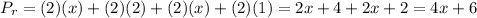 P_r=(2)(x)+(2)(2)+(2)(x)+(2)(1)=2x+4+2x+2=4x+6