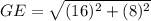 GE=\sqrt{(16)^2+(8)^2}