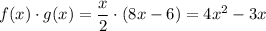 f(x)\cdot g(x)=\dfrac{x}{2}\cdot(8x-6)=4x^2-3x
