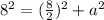 8^2=(\frac{8}{2})^2+a^2