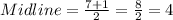 Midline=\frac{7+1}{2}=\frac{8}{2}=4