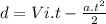 d= Vi.t - \frac{a.t^{2}}{2}