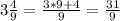 3\frac{4}{9}=\frac{3*9+4}{9}=\frac{31}{9}