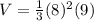 V=\frac{1}{3}(8)^{2}(9)