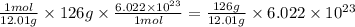 \frac{1mol}{12.01g}\times 126g\times \frac{6.022\times 10^{23}}{1mol}=\frac{126g}{12.01g}\times 6.022\times 10^{23}