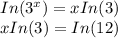 In(3^{x} )=xIn(3) \\ xIn(3)=In(12)