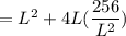 = L^2 + 4L(\dfrac{256}{L^2})