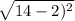 \sqrt{14-2)^2