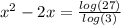 x^2-2x= \frac{log(27)}{log(3)}