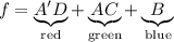 f= \underbrace{A'D}_{\text{red}}+ \underbrace{AC}_{\text{green}}+ \underbrace{B}_{\text{blue}}