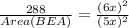 \frac{288}{Area(BEA)}=\frac{(6x)^2}{(5x)^2}