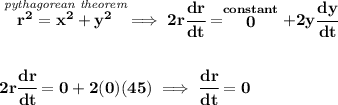 \bf \stackrel{\textit{pythagorean theorem}}{r^2=x^2+y^2}\implies 2r\cfrac{dr}{dt}=\stackrel{constant}{0}+2y\cfrac{dy}{dt}&#10;\\\\\\&#10;2r\cfrac{dr}{dt}=0+2(0)(45)\implies \cfrac{dr}{dt}=0