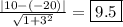 \frac{| 10 - (-20)|}{\sqrt{1 + 3^{2}}}= \framebox{9.5}