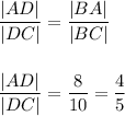 \dfrac{|AD|}{|DC|}=\dfrac{|BA|}{|BC|}\\\\\\\dfrac{|AD|}{|DC|}=\dfrac{8}{10}=\dfrac{4}{5}