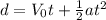 d= V_0t+\frac{1}{2} at^2