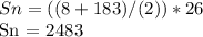 Sn = ((8 + 183) / (2)) * 26&#10;&#10;Sn = 2483