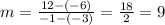 m= \frac{12-(-6)}{-1-(-3)} = \frac{18}{2} =9