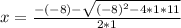 x =  \frac{-(-8) -  \sqrt{(-8)^{2}-4 *1*11 } }{2*1}