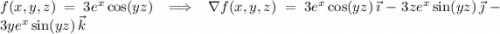 f(x,y,z)=3e^x\cos(yz)\implies\nabla f(x,y,z)=3e^x\cos(yz)\,\vec\imath-3ze^x\sin(yz)\,\vec\jmath-3ye^x\sin(yz)\,\vec k