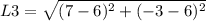 L3 = \sqrt{(7-6)^2 + (-3-6)^2}