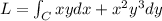 L=\int_{C}^{}xydx+x^2y^3dy