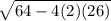 \sqrt{64-4(2)(26)}