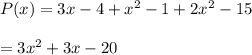 P(x)=3x-4+x^2-1+2x^2-15\\\\=3x^2+3x-20