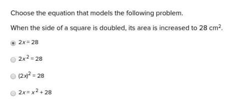 Choose the equation that models the following problem. when the side of a square is doub