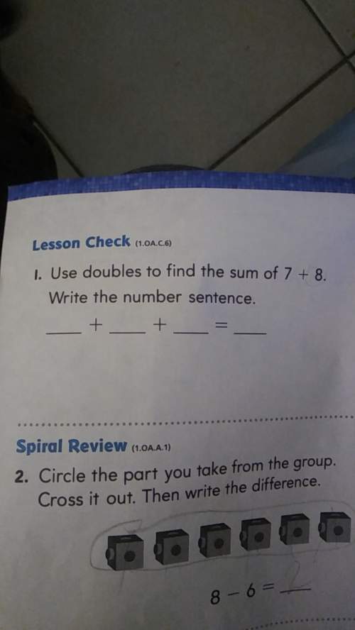 Use doubles to find the sum of 7 + 8 write a number sentence