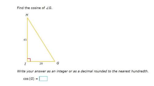 Ineed correct answers only !  find the cosine of ∠g. write your answer as an