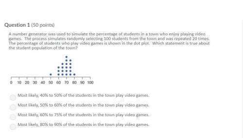 Correct answer only !  a number generator was used to simulate the percentage of student