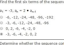 :(  find the first six terms of the sequence.  a1 = -3, an = 2 times an-1 th