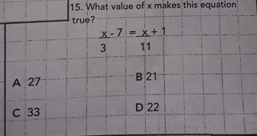 15. what value of x makes this equation true?
