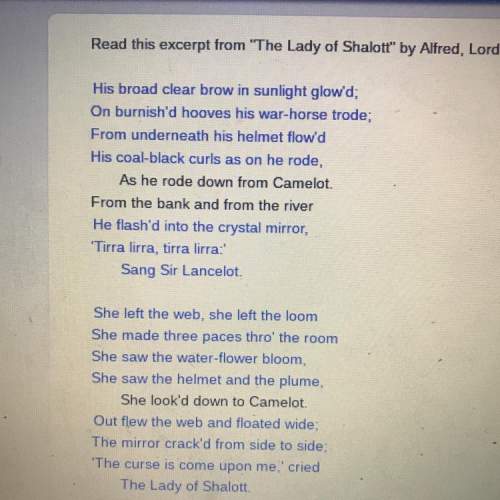 Read this excerpt from the lady shallot alfred tennyson which group of lines points to the lady of s
